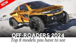 Top 8 New Amazing Off-Road Cars and Trucks for 2024 (Part 2)