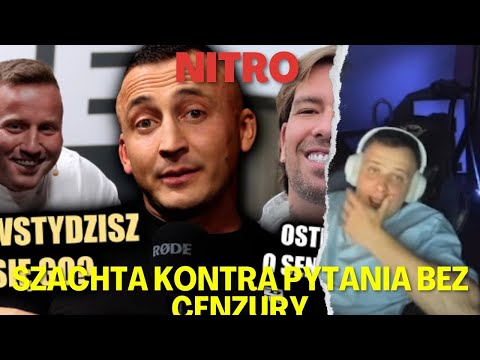 NITRO OGLĄDA EBE EBE | SZACHTA KONTRA PYTANIA BEZ CENZURY