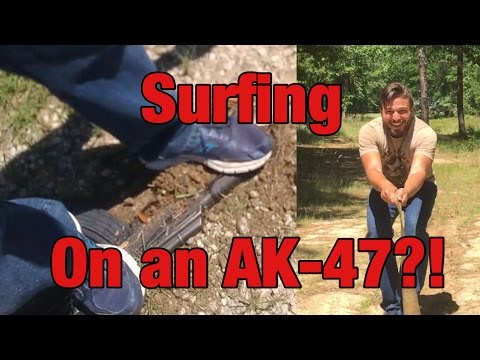 SURFING ON AN AK-47???