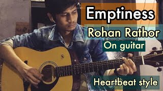 Emptiness (Tune mere jana kabhi nahi jana) | Rohan Rathore | with Heartbeat Style | Be your musician