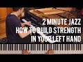 How to Build Strength in Your Left Hand - Geoffrey Keezer | 2 Minute Jazz