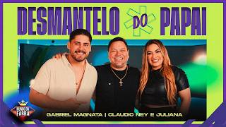 DESMANTELO DO PAPAI - Gabriel Magnata feat. Claudio Ney & Juliana