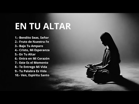 🎶 "En Tu Altar | Alabanzas Católicas de Entrega y Adoración"
