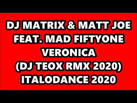 DJ MATRIX & MATT JOE FEAT. MAD FIFTYONE - VERONICA (DJ TEOX RMX 2020) ITALODANCE 2020