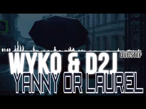 WYKO & D2J - Yanny or Laurel (Original Mix) [Dubstep] (2018)