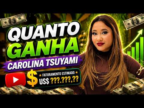 QUANTO GANHA O CANAL CAROLINA TSUYAMI | GANHOS REAIS 2026