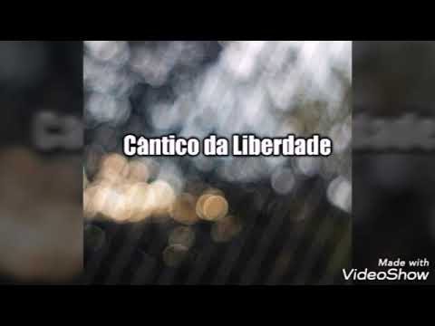 cântico da Liberdade  com letra