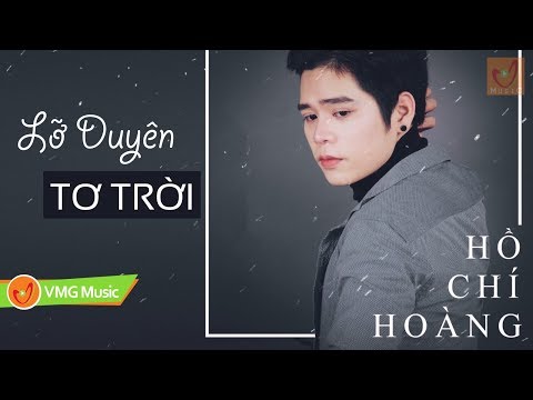 Lỡ duyên tơ trời - Hồ Chí Hoàng