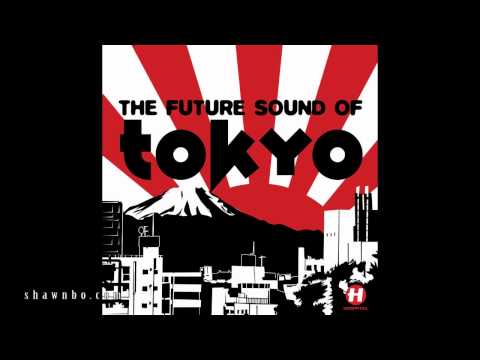 The Future Sound of Tokyo - Shawnbo's Quick Mix