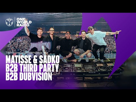 Tomorrowland Friendship Mix with Matisse & Sadko b2b Third Party b2b DubVision