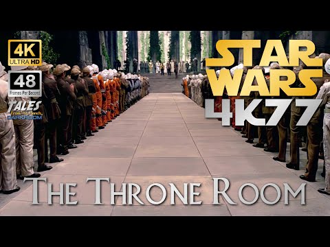 STAR WARS 4K77: The Throne Room (Remastered to 4K/48fps UHD)