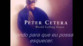World falling down-Peter Cetera-tradução