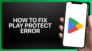 How To Fix Play Protect Error In Google Play Store App ! Tutorial