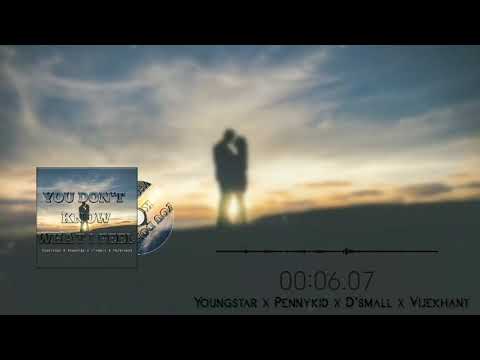 YOUNGSTAR { EVE }X PENNYKIDD X DSMALL { EVE } X VIJE KHANT - YOU DON'T KNOW WHT I FEEL ( AUDIO )