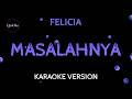 Felicia - Masalahnya (Karaoke Version by QraOke)