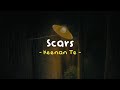 Scars Keenan Te Reverb Lyrics Slowed To Perfection