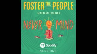 Foster The People - Nevermind (Alternate version)