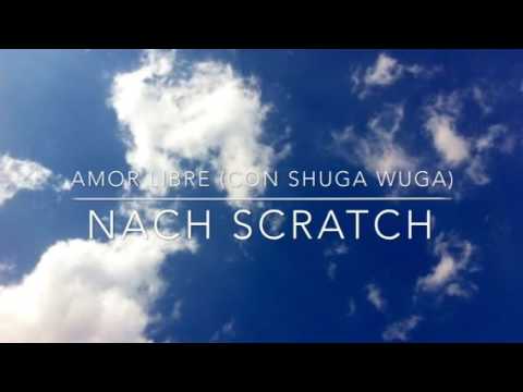 Nach Scratch - Amor libre (con Shuga Wuga)