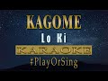 Kagome - Lo Ki (KARAOKE VERSION)