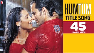 Video thumbnail of "Hum Tum - Full Title Song | Saif Ali Khan | Rani Mukerji | Alka Yagnik | Babul Supriyo"