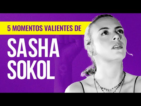 Sasha Sokol 5 MOMENTOS VALIENTES EN SU VIDA