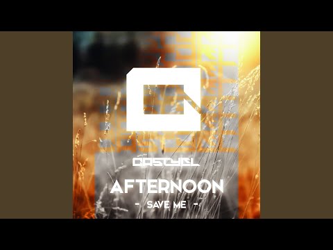 Afternoon (Save Me) (Radio Edit)