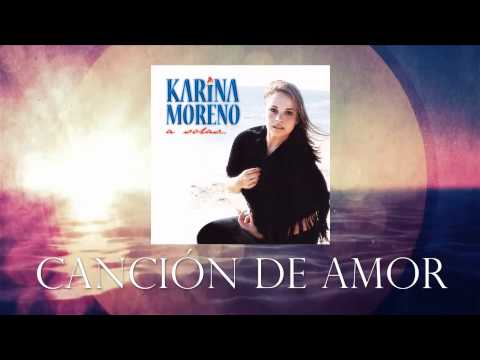 Cancion De Amor - Karina Moreno