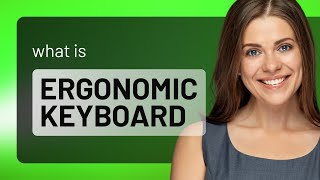 Unlock the Comfort: Discover the World of Ergonomic Keyboards!