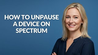 HOW TO UNPAUSE A DEVICE ON SPECTRUM - Julia'sTutorials
