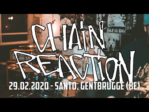 CHAIN REACTION @ Santo, Gentbrugge (29.02.2020) - FULL SET