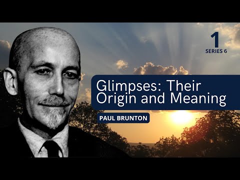 Glimpses: Their Origin and Meaning –Paul Brunton, Quest Series 6-1