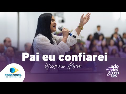 Pai Eu Confiarei | Wayne Alyne | 22º Congresso de Adolescentes da IEADPE