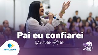 Pai Eu Confiarei | Wayne Alyne | 22º Congresso de Adolescentes da IEADPE