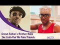 Sound Sultan S Brother Baba Dee Blast His Fake Friends