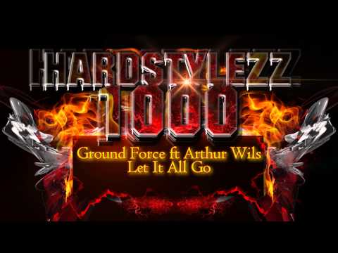 Ground Force ft Arthur Wils - Let It All Go