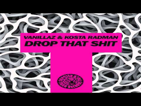 Vanillaz & Kosta Radman - Drop That Shit (Original Mix)