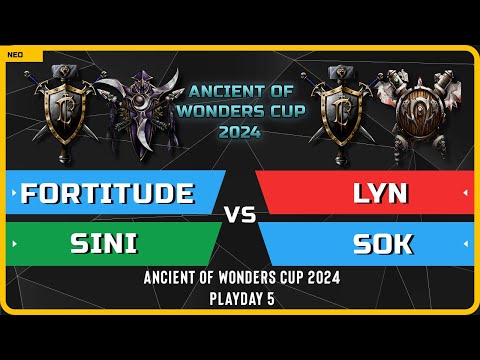 WC3 - Fortitude & Sini vs Lyn & Sok - Playday 5 - Ancient of Wonders Cup 2024