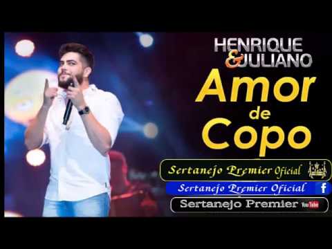 Amor de Copo - Henrique e Juliano
