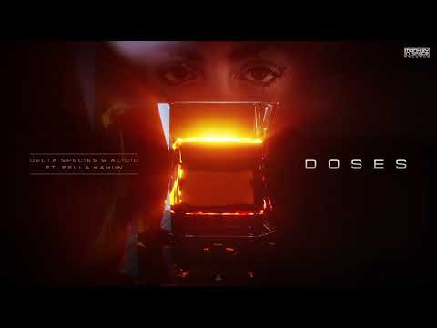 Doses - Delta Species & Alicid Ft. Bella Kahun [Official Audio]