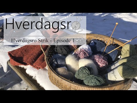 Hverdagsro Strik, Episode 1 - Januars projekter