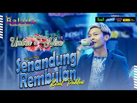 SENANDUNG REMBULAN - RIZAL PAHLEVI SANG BALADA NDUWE GAWE #2022