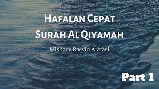 Download lagu Hafalan Cepat Surah Al Qiyamah Part 1 HD Mishary Rasyid Alafasi mp3