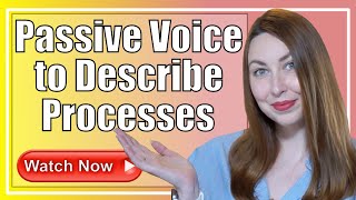 Using the Passive Voice to Describe Processes
