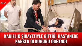 Kabızlık şikayetiyle gittiği hastanede kanser olduğunu öğrendi