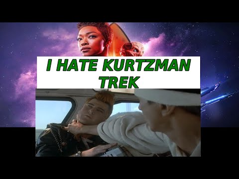 I Hate Kurtzman Star Trek! (satire / parody)
