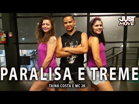 Paralisa E Treme  l Tainá Costa e MC 2K l Coreografia JUST Move