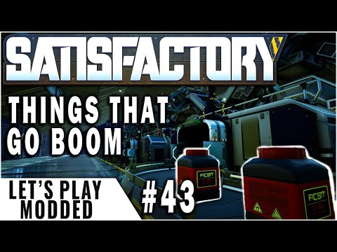 Satisfactory Modded Start from Scratch. Things That Go BOOM EP.43