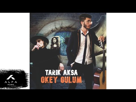 Tarık Aksa - Okey Gülüm