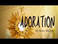 Adoration by Matt Maher Lyrics video