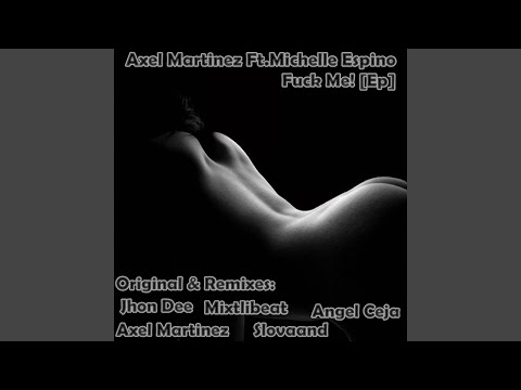 Fuck Me! (feat. Michelle Espino) (Original Sexy Mix)